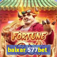 baixar 577bet